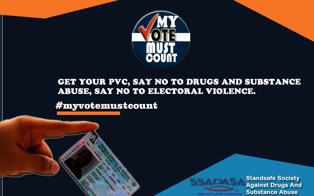 Get your pvc, say to drugs, say no to electoral violence